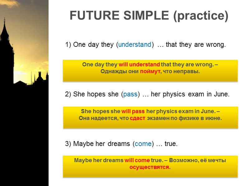 FUTURE SIMPLE (practice)         1) One day